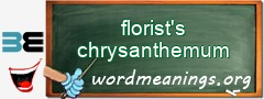 WordMeaning blackboard for florist's chrysanthemum